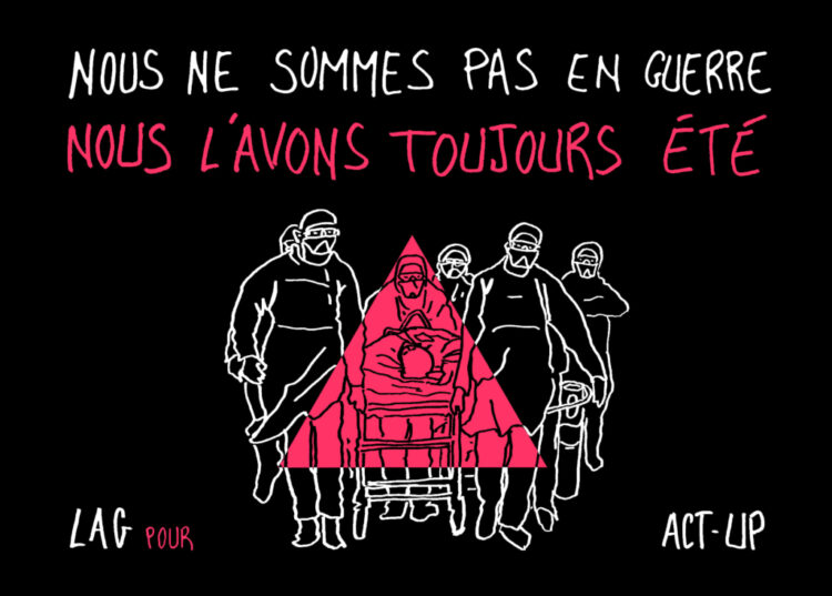  "Nous ne sommes pas en guerre, nous l'avons toujours été." de Act-Up