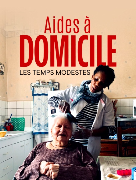  L'affiche du documentaire "Aides à domicile. Les temps modestes", de Francois Chilowicz et sorti en 2022 sur Arte. © François Chilowicz - Arte. 