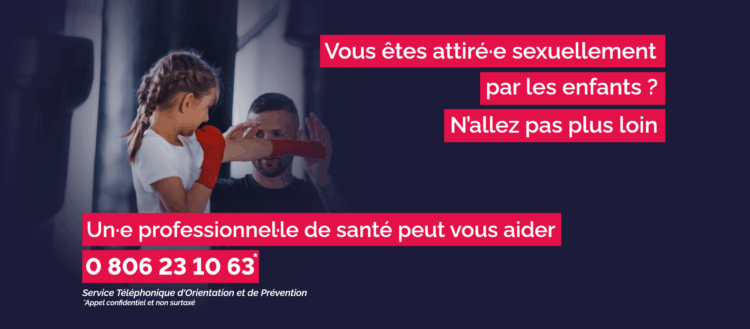 Campagne du dispositif "STOP". La prise en charge des (futur-es) auteur-ices de violences sexuelles sur mineur-es permet de sauver des (futures) victimes. Si vous pensez qu'un-e de vos proches est concerné-e, vous pouvez aussi joindre ce numéro.
© Dispositif STOP